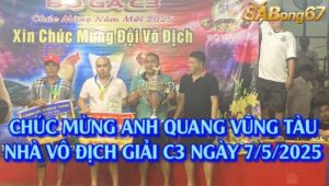 VÔ ĐỊCH GIẢI C3 NGÀY 7/5/2025